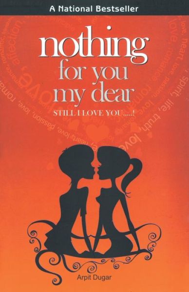 Nothing for You My Dear - Arpit Dugar - Books - Srishti Publishers & Distributors - 9788188575749 - July 2, 1905