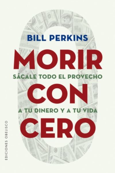 Cover for Bill Perkins · Morir con cero (Paperback Book) (2022)