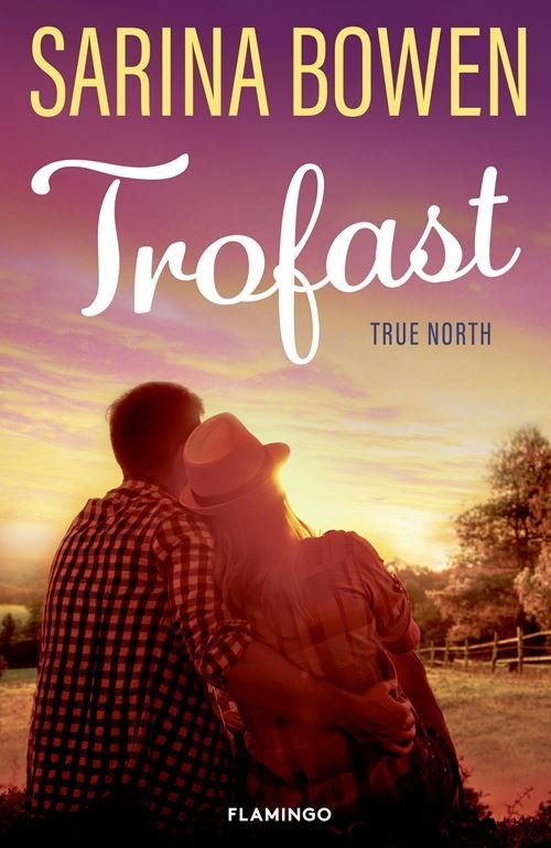 Cover for Sarina Bowen · True North: Trofast (Sewn Spine Book) [1th edição] (2023)