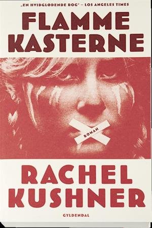 Cover for Rachel Kushner · Flammekasterne (Heftet bok) [1. utgave] (2015)
