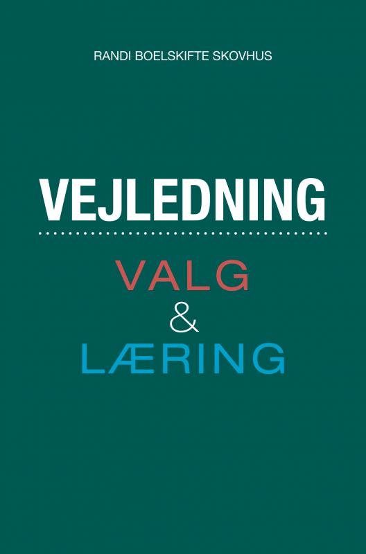 Vejledning - Valg og læring - Randi Boelskifte Skovhus - Books - Saxo Publish - 9788740403749 - October 2, 2020
