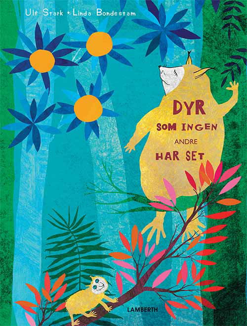 Cover for Ulf Stark · Dyr som ingen andre har set (Bound Book) [1.º edición] (2018)