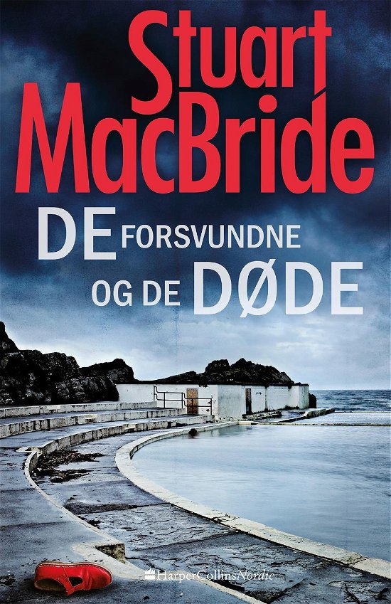 Logan McRae: De forsvundne og de døde - Stuart MacBride - Kirjat - HarperCollins Nordic - 9788771911749 - maanantai 1. toukokuuta 2017