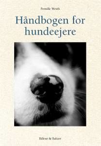 Håndbogen for hundeejere - Pernille Westh - Bøger - Billesø & Baltzer - 9788778420749 - 28. juni 2001