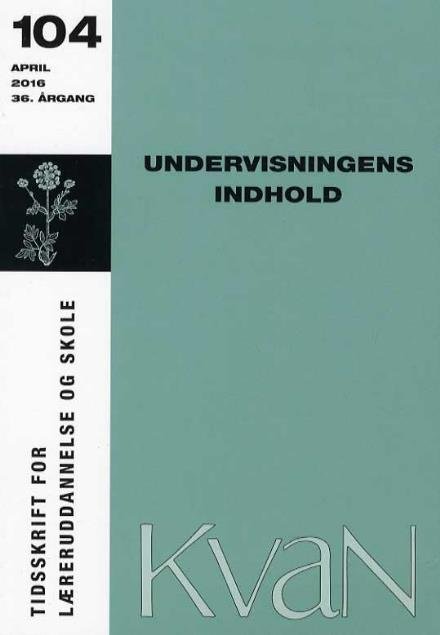 Cover for Jens Raahauge m.fl. · Kvan 104: Undervisningens indhold (Sewn Spine Book) [1º edição] (2016)
