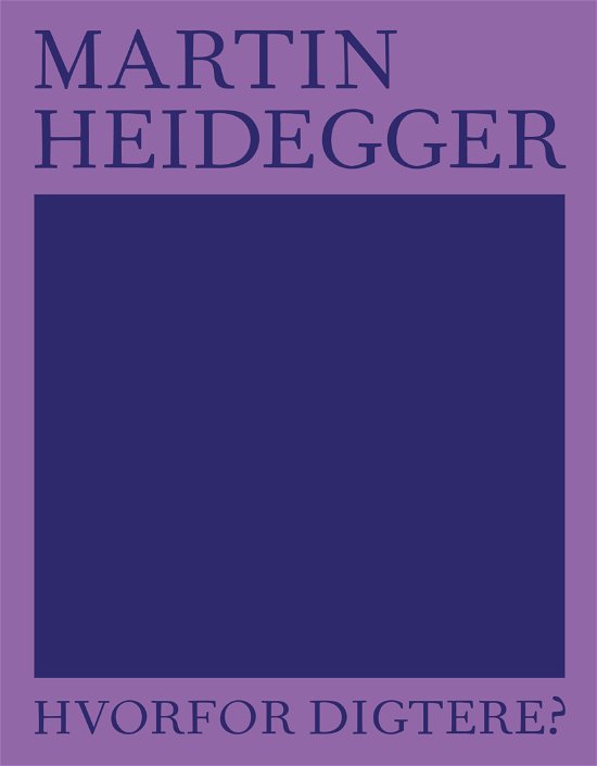 Cover for Martin Heidegger · Aftryk: Hvorfor digtere? (Paperback Book) [2e édition] (2021)
