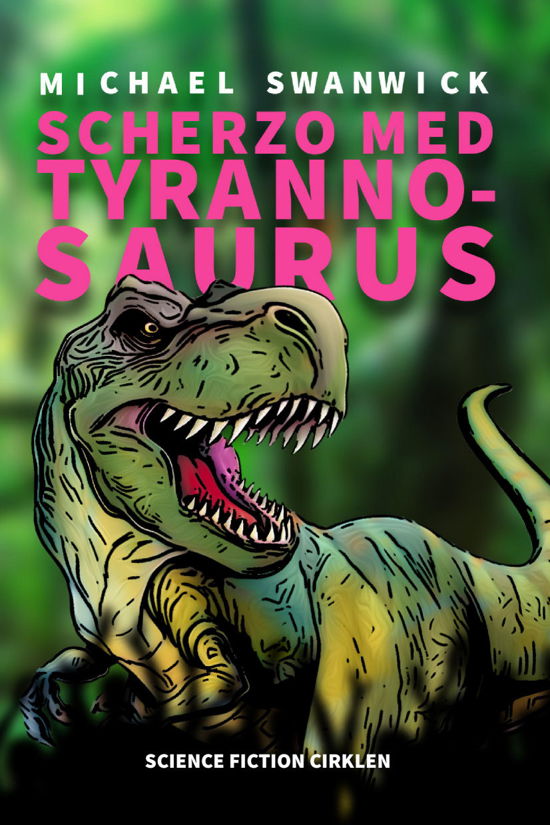 Cover for Michael Swanwick · Scherzo med tyrannosaurus (Book) [1st edition] (2022)