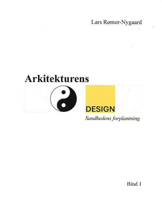 Lars Rømer-Nygaard · Arkitekturens Design (Paperback Book) [1st edition] (2024)