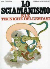 Cover for Mircea Eliade · Lo Sciamanismo E Le Tecniche Dell'estasi (Book)