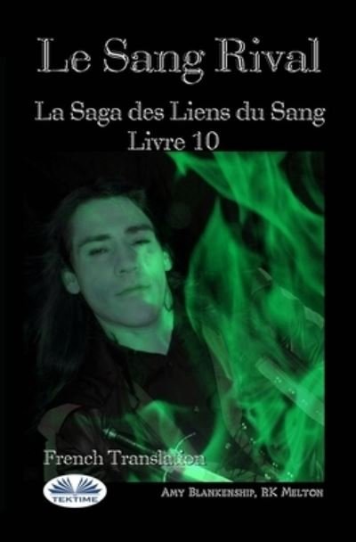 Cover for Rk Melton · Le Sang Rival: La Saga des Liens du Sang Livre 10 (Taschenbuch) (2020)