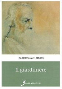 Il Giardiniere - Rabindranath Tagore - Books -  - 9788881249749 - 