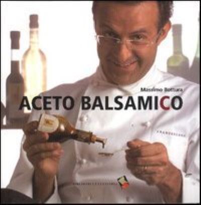 Aceto Balsamico - Food and Cuisine - Massimo Bottura - Books - EUROPEAN SCHOOLBOOKS LTD - 9788886174749 - January 16, 2015