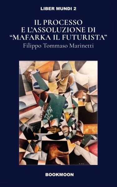Cover for Luca Stefano Cristini · Ill processo e l'assoluzione di Mafarka il Futurusta (Paperback Book) (2018)