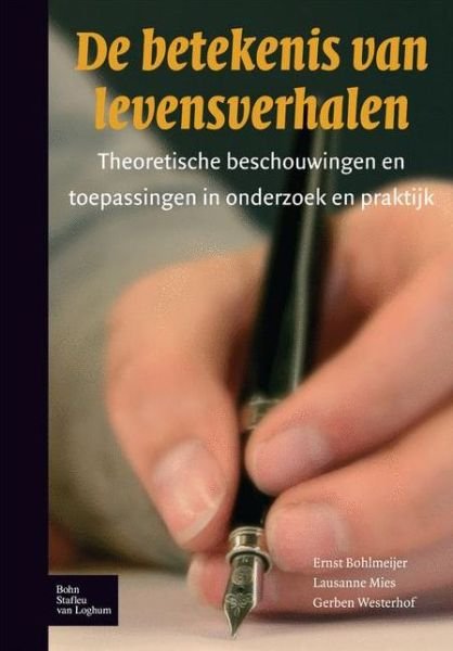 Cover for E Bohlmeijer · De Betekenis Van Levensverhalen: Theoretische Beschouwingen en Toepassingen in Onderzoek en Praktijk (Hardcover Book) [2006 edition] (2006)