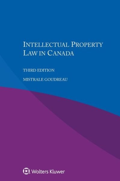 Mistrale Goudreau · Intellectual Property Law in Canada (Paperback Book) [3 New edition] (2017)