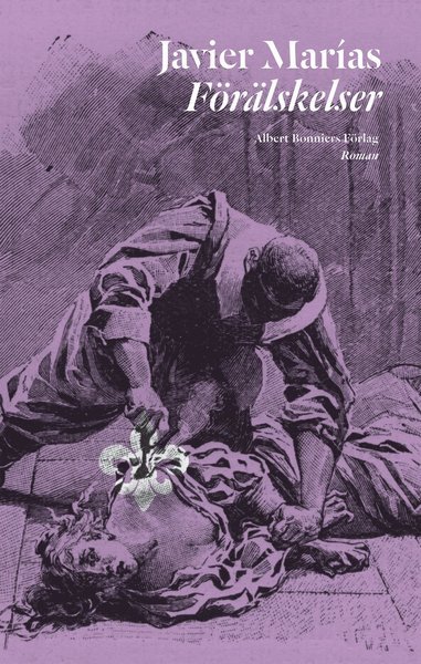 Cover for Javier Marias · Förälskelser (Indbundet Bog) (2013)