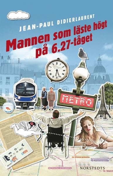 Mannen som läste högt på 06.27-tåget - Jean-Paul Didierlaurent - Kirjat - Norstedts - 9789113068749 - torstai 13. elokuuta 2015