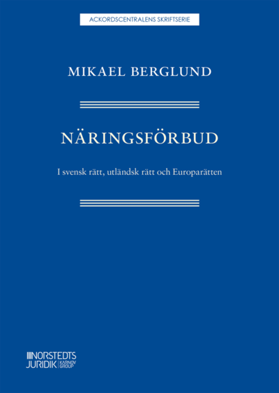 Cover for Mikael Berglund · Näringsförbud : i svensk rätt, utländsk rätt och Europarätten (Buch) (2020)