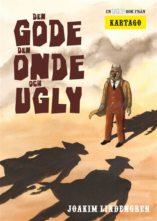 Cover for Joakim Lindengren · Ugly 6: Den gode, den onde och Ugly (Indbundet Bog) (2024)