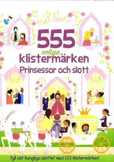 555 roliga klistermärken : prinsessor och slott - Susan Mayes - Książki - Lind & Co - 9789177796749 - 27 sierpnia 2018