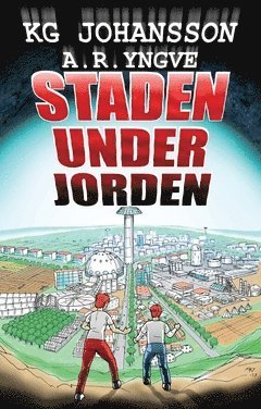 Cover for KG Johansson · Staden under jorden: Staden under jorden : Staden under jorden del 1 (Bok) (2017)