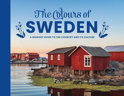 Cover for Anita Shenoi · Colours of Sweden - A sensory guide to the country and its culture (Hardcover Book) (2025)