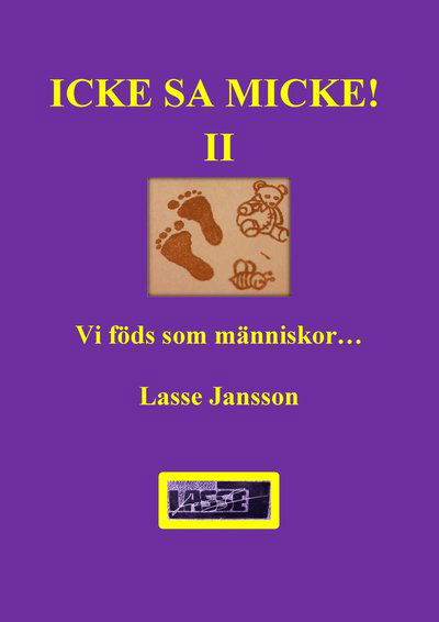Cover for Lasse Jansson · Icke, sa Micke II Vi föds som människor- men sen då? (Indbundet Bog) (2021)