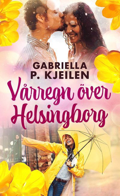 Cover for Gabriella P. Kjeilen · Vårregn över Helsingborg (Taschenbuch) (2023)