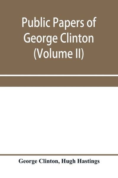 Cover for George Clinton · Public papers of George Clinton, first governor of New York, 1777-1795, 1801-1804 (Volume II) (Pocketbok) (2020)