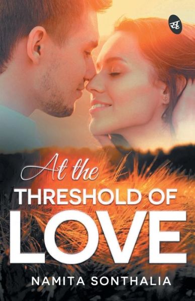 At The Threshold of Love - Namita Sonthalia - Books - Srishti Publishers & Distributors - 9789380349749 - July 9, 1905