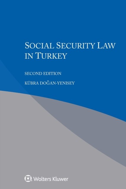 Cover for Kubra Dogan-Yenisey · Social Security Law in Turkey (Paperback Bog) (2019)