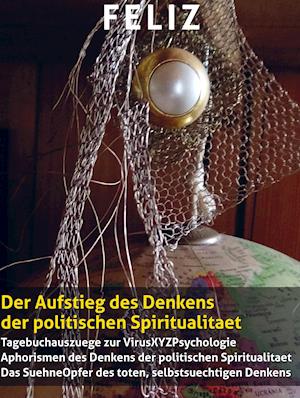 Cover for O Feliz · Der Aufstieg des Denkens der politischen Spiritualitaet (Hardcover Book) (2020)