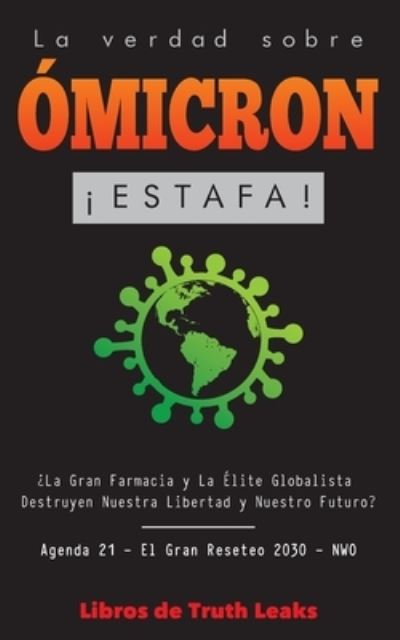 Cover for Libros de Truth Leaks · La Verdad Sobre Omicron (Paperback Book) (2022)