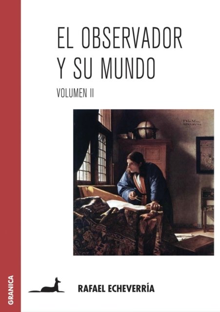 Cover for Rafael Echeverria · El Observador Y Su Mundo. Volumen II (Pocketbok) (2017)