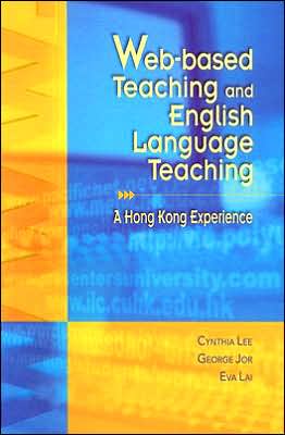 Cover for Cynthia Lee · Web-Based Teaching and English Language Teaching: A Hong Kong Experience - Emersion: Emergent Village resources for communities of faith (Pocketbok) (2006)