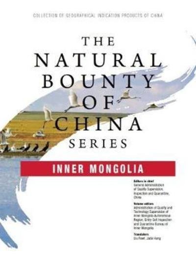Cover for General Administration of Quality Supervision, Inspection and Quarantine China · The Natural Bounty of China Series: Inner Mongolia - The Natural Bounty of China (Paperback Book) (2018)