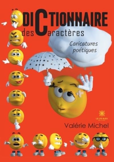 Dictionnaire des caracteres: Caricatures poetiques - Valerie Michel - Kirjat - Le Lys Bleu - 9791037743749 - keskiviikko 3. marraskuuta 2021