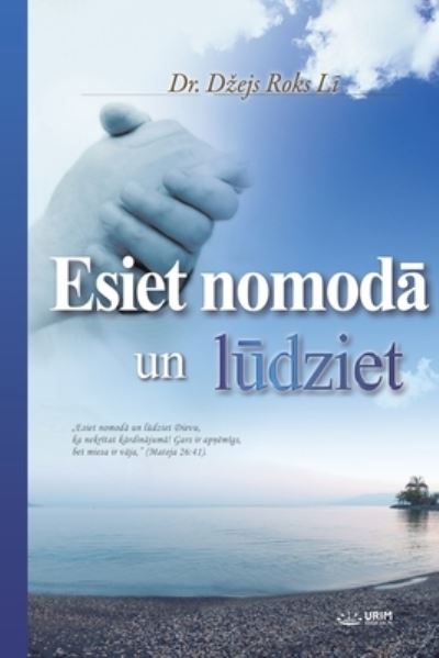 Esiet NomodĀ Un LŪ dziet - Jaerock Lee - Books - Urim Books USA - 9791126306749 - March 2, 2021
