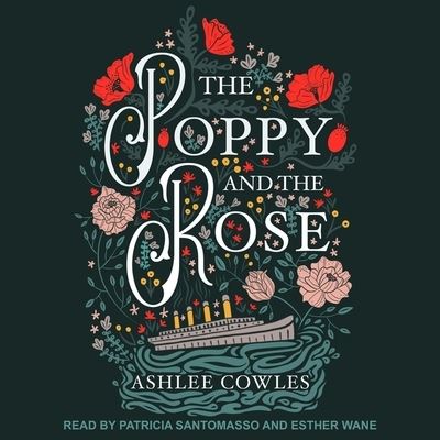 Cover for Ashlee Cowles · The Poppy and the Rose Lib/E (CD) (2021)