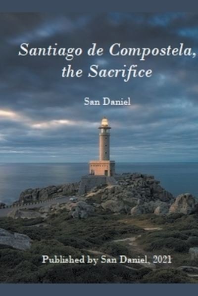 Cover for San Daniel · Santiago de Compostela, the Sacrifice (Paperback Bog) (2021)