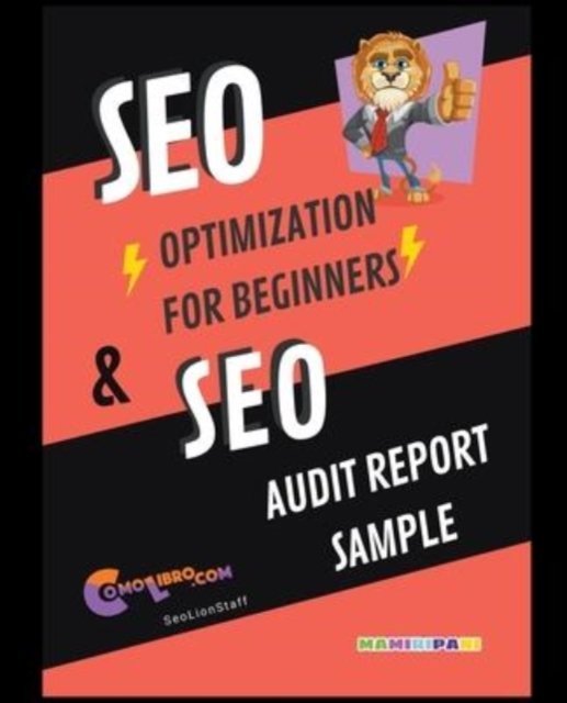 Cover for Seolion Staff · Seo Optimization for Beginners &amp; Seo Audit Report Sampple - How to Create a Website (Pocketbok) (2022)