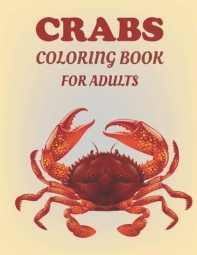 Cover for Dhn Book Treasure · Crabs Coloring Book For Adults: Cute and Lovable Crabs Coloring Book For Adults. Large Print Designs for Seniors (Paperback Bog) (2021)