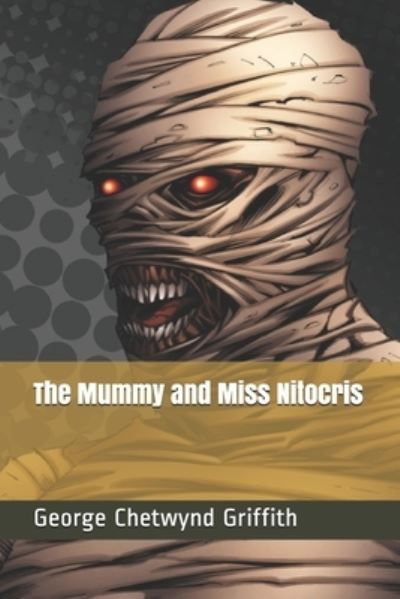 Cover for George Chetwynd Griffith · The Mummy and Miss Nitocris (Taschenbuch) (2020)