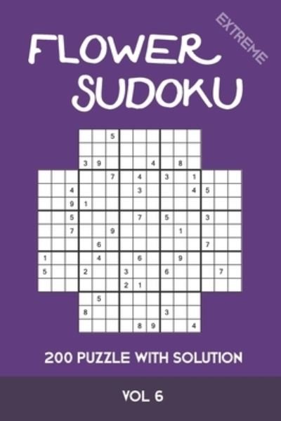 Cover for Tewebook Flower · Flower Sudoku extreme 200 Puzzle with solution Vol 6 (Paperback Book) (2020)