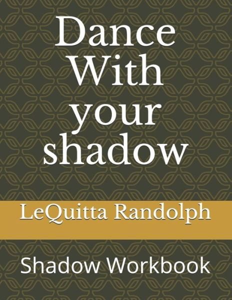 Cover for Lequitta Randolph · Dance With your shadow: Shadow Workbook (Paperback Bog) (2020)