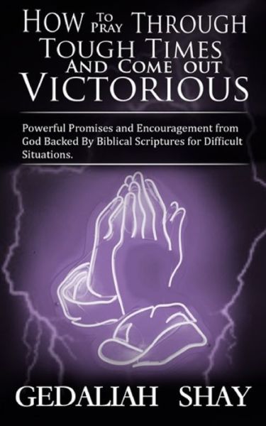 Cover for Gedaliah Shay · How to Pray Through Tough Times and Come Out Victorious (Paperback Book) (2020)