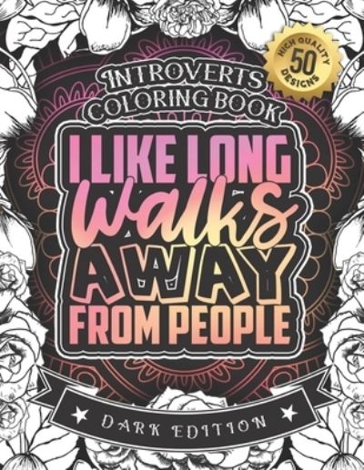 Cover for Snarky Adult Coloring Books · Introverts Coloring Book (Paperback Book) (2020)