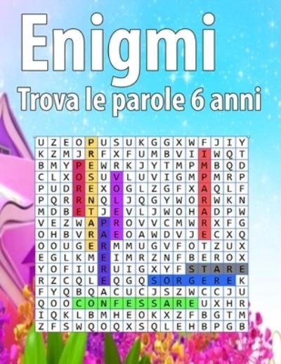 Enigmi Trova Le Parole 6 Anni - M O P - Livros - Independently Published - 9798597563749 - 21 de janeiro de 2021