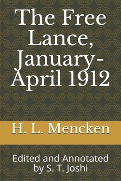 The Free Lance, January-April 1912 - Professor H L Mencken - Books - Independently Published - 9798611876749 - February 9, 2020