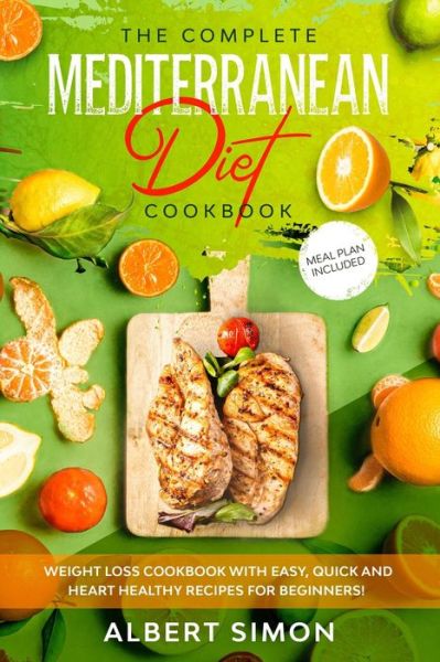 The Complete Mediterranean Diet Cookbook - Albert Simon - Books - Independently Published - 9798623107749 - March 9, 2020